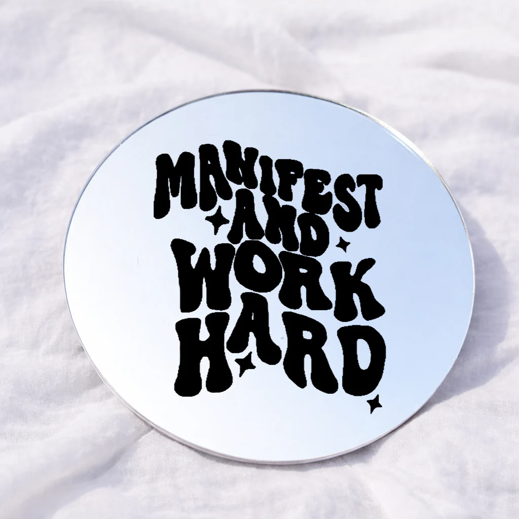 Manifest and work hard Attract Affirmation Mirror