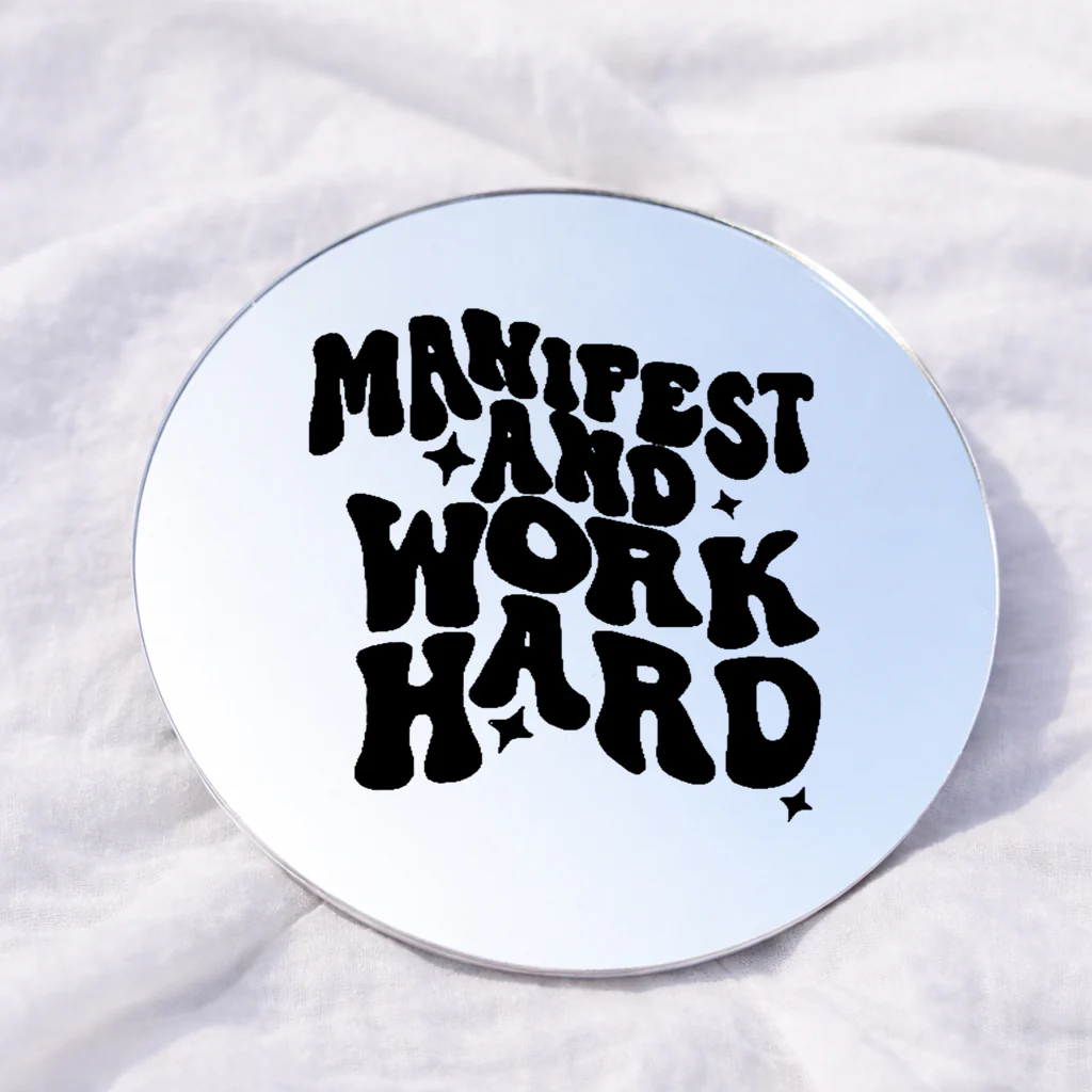 Manifest and work hard Affirmation Mirror