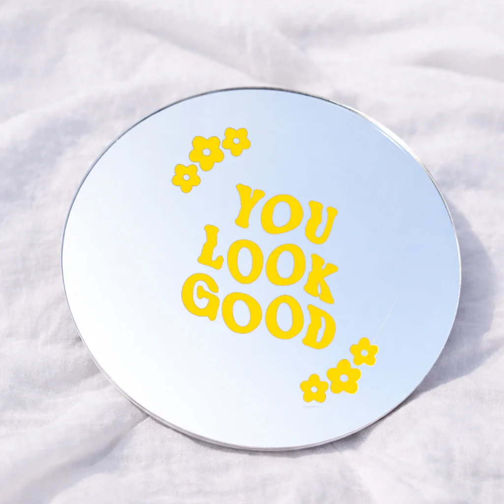 You look good Affirmation Mirror