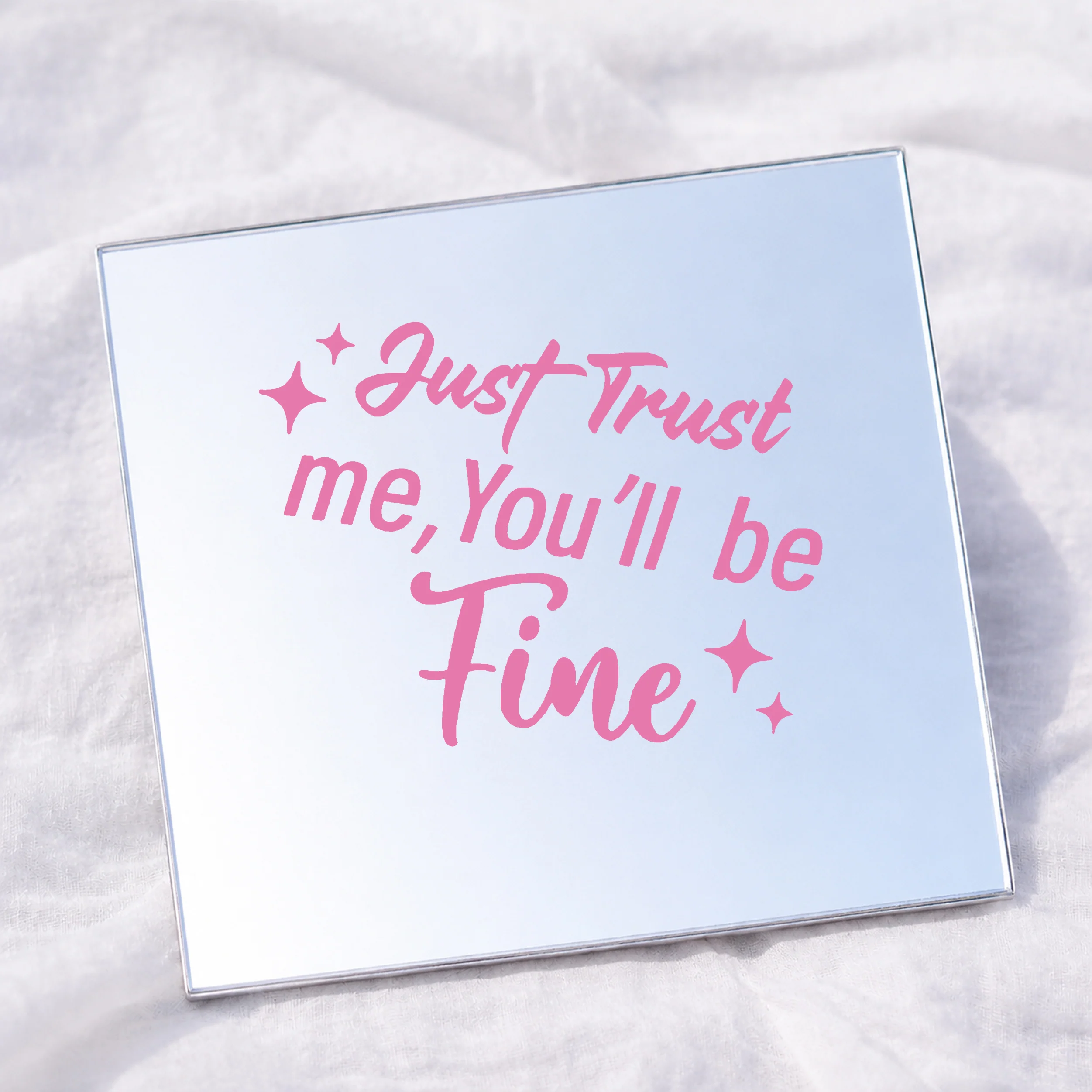 Just trust me, you'll be Fine Square Affirmation Mirror